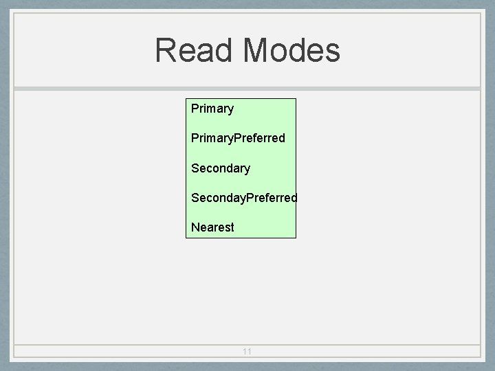 Read Modes Primary. Preferred Secondary Seconday. Preferred Nearest 11 