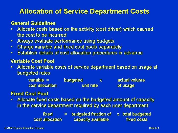 Allocation of Service Department Costs General Guidelines • Allocate costs based on the activity