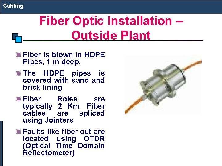 Cabling Fiber Optic Installation – Outside Plant Fiber is blown in HDPE Pipes, 1 Cabling Fiber Optic Installation – Outside Plant Fiber is blown in HDPE Pipes, 1