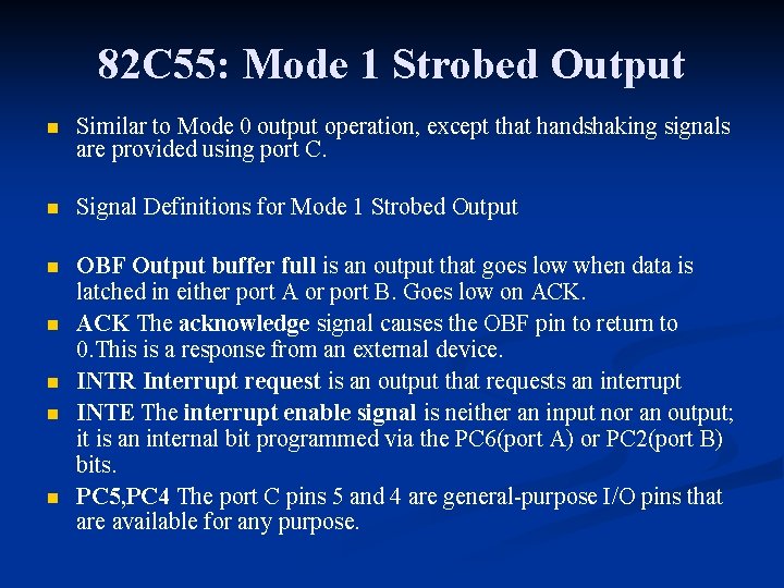 82 C 55: Mode 1 Strobed Output n Similar to Mode 0 output operation,