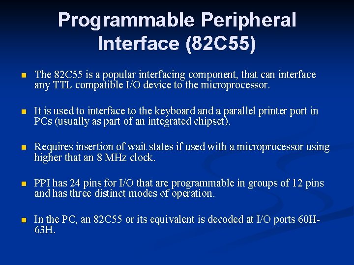 Programmable Peripheral Interface (82 C 55) n The 82 C 55 is a popular