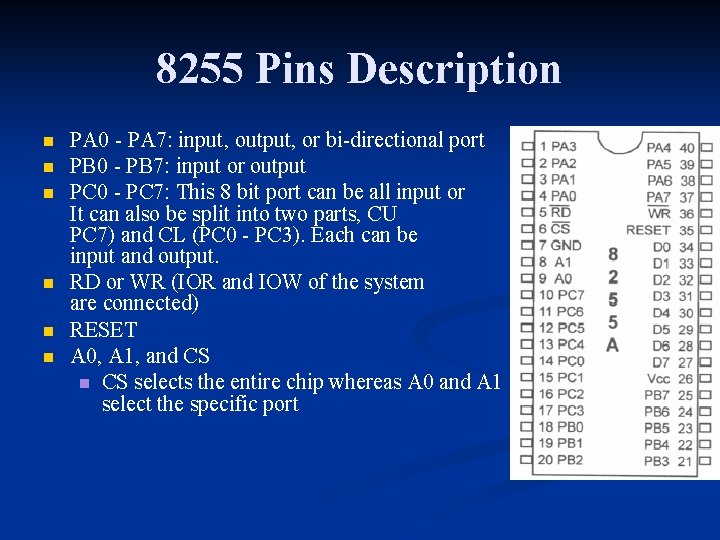 8255 Pins Description n n n PA 0 - PA 7: input, output, or