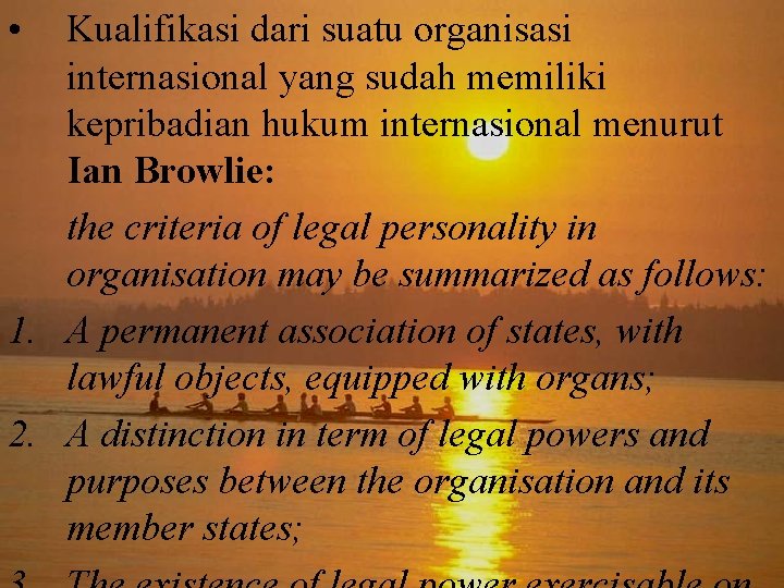  • Kualifikasi dari suatu organisasi internasional yang sudah memiliki kepribadian hukum internasional menurut