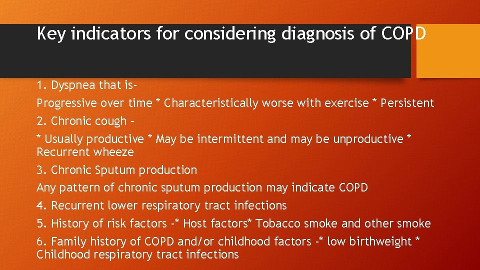 Key indicators for considering diagnosis of COPD 1. Dyspnea that is. Progressive over time