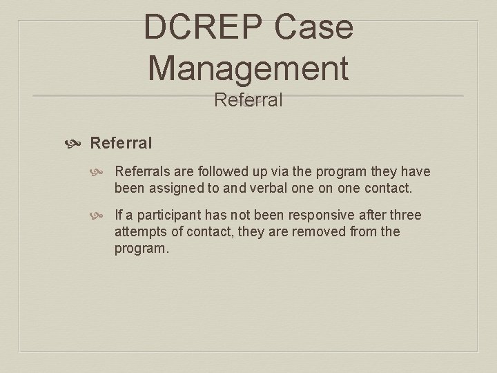 DCREP Case Management Referrals are followed up via the program they have been assigned