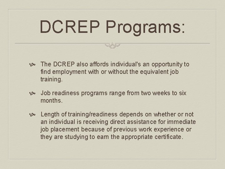 DCREP Programs: The DCREP also affords individual's an opportunity to find employment with or