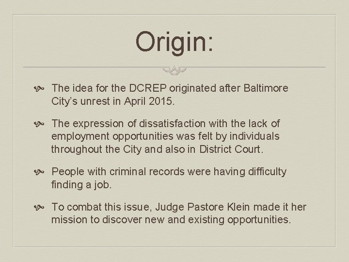 Origin: The idea for the DCREP originated after Baltimore City’s unrest in April 2015.