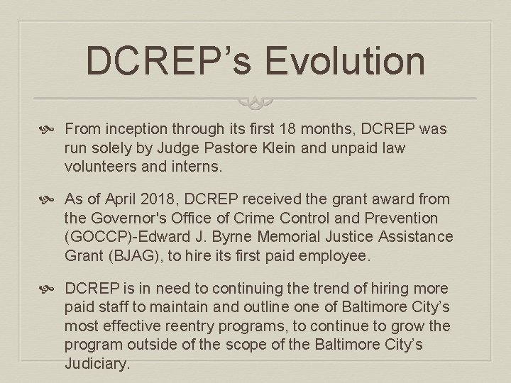 DCREP’s Evolution From inception through its first 18 months, DCREP was run solely by