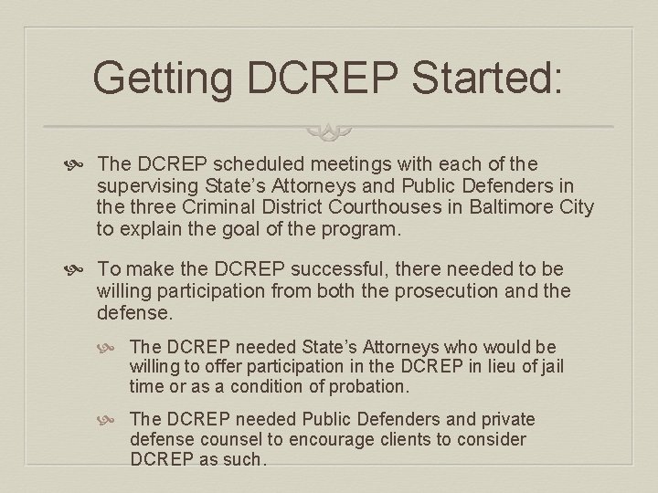 Getting DCREP Started: The DCREP scheduled meetings with each of the supervising State’s Attorneys