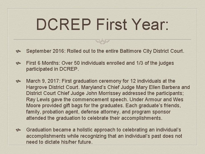 DCREP First Year: September 2016: Rolled out to the entire Baltimore City District Court.