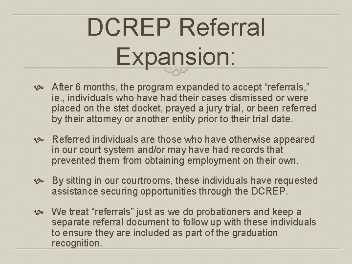 DCREP Referral Expansion: After 6 months, the program expanded to accept “referrals, ” ie.