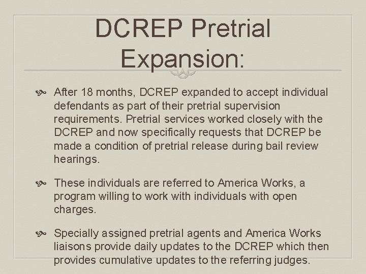 DCREP Pretrial Expansion: After 18 months, DCREP expanded to accept individual defendants as part