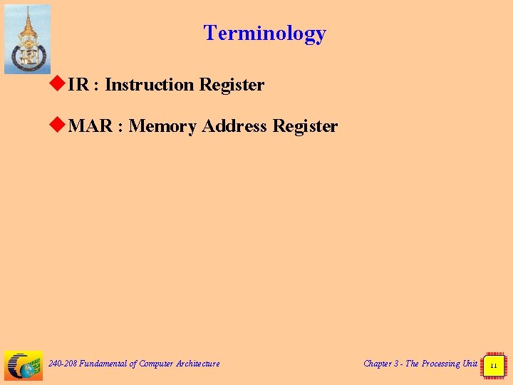 Terminology u. IR : Instruction Register u. MAR : Memory Address Register 240 -208