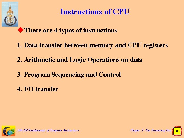 Instructions of CPU u. There are 4 types of instructions 1. Data transfer between