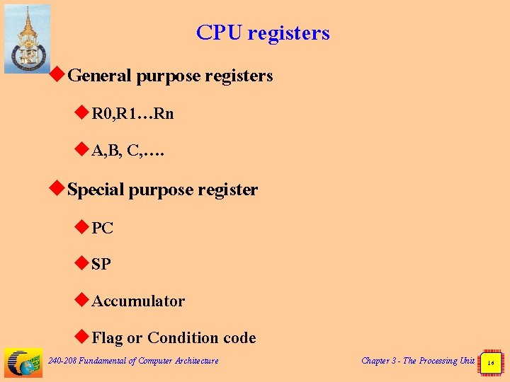 CPU registers u. General purpose registers u. R 0, R 1…Rn u. A, B,