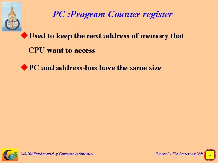 PC : Program Counter register u. Used to keep the next address of memory