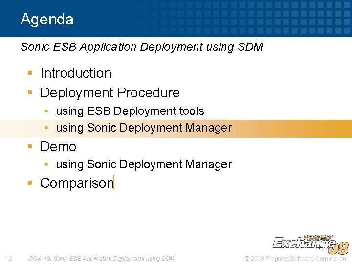 Agenda Sonic ESB Application Deployment using SDM § Introduction § Deployment Procedure • using