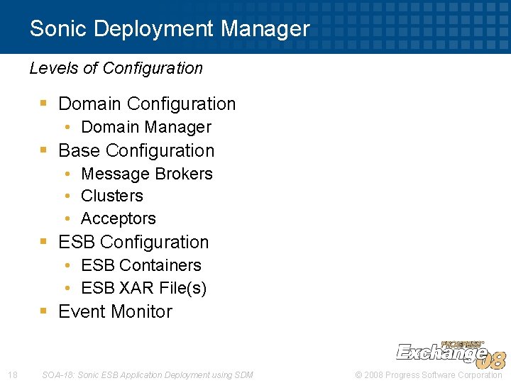 Sonic Deployment Manager Levels of Configuration § Domain Configuration • Domain Manager § Base