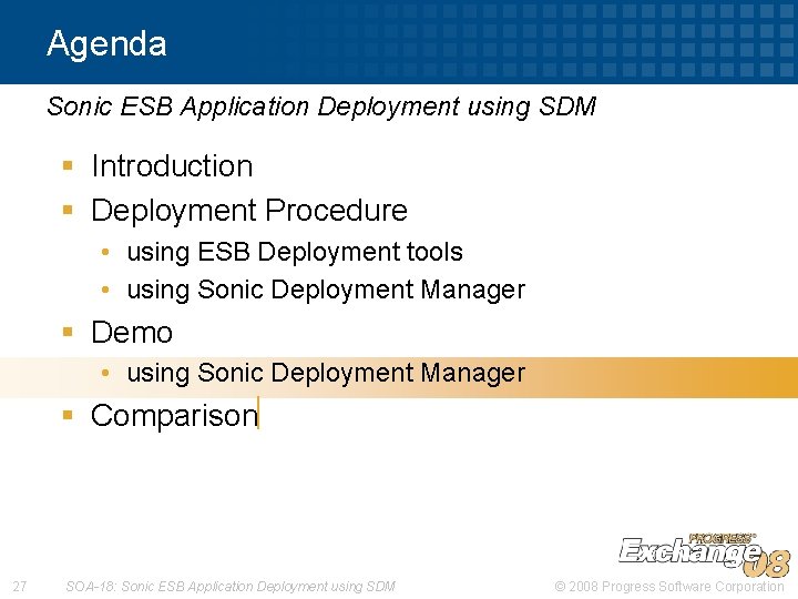 Agenda Sonic ESB Application Deployment using SDM § Introduction § Deployment Procedure • using