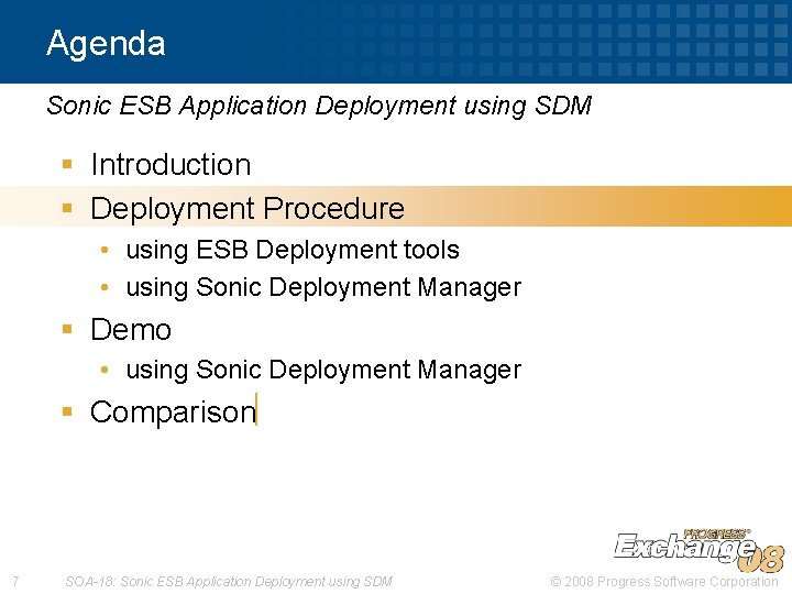 Agenda Sonic ESB Application Deployment using SDM § Introduction § Deployment Procedure • using