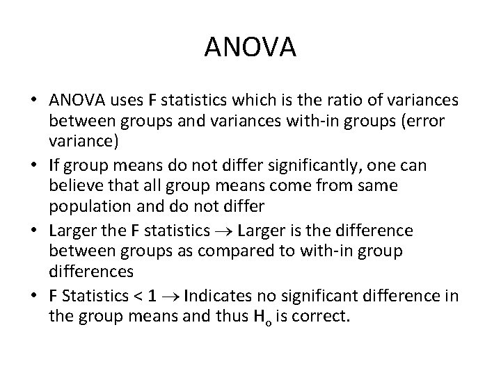 ANOVA • ANOVA uses F statistics which is the ratio of variances between groups