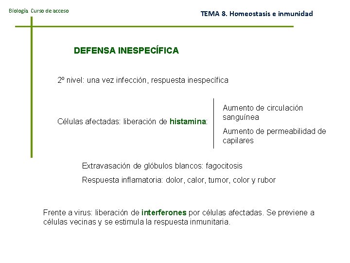 Biología. Curso de acceso TEMA 8. Homeostasis e inmunidad DEFENSA INESPECÍFICA 2º nivel: una