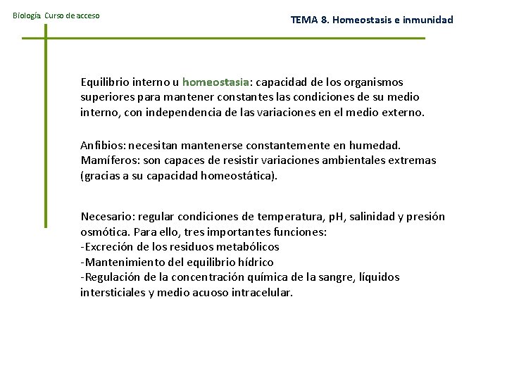 Biología. Curso de acceso TEMA 8. Homeostasis e inmunidad Equilibrio interno u homeostasia: capacidad