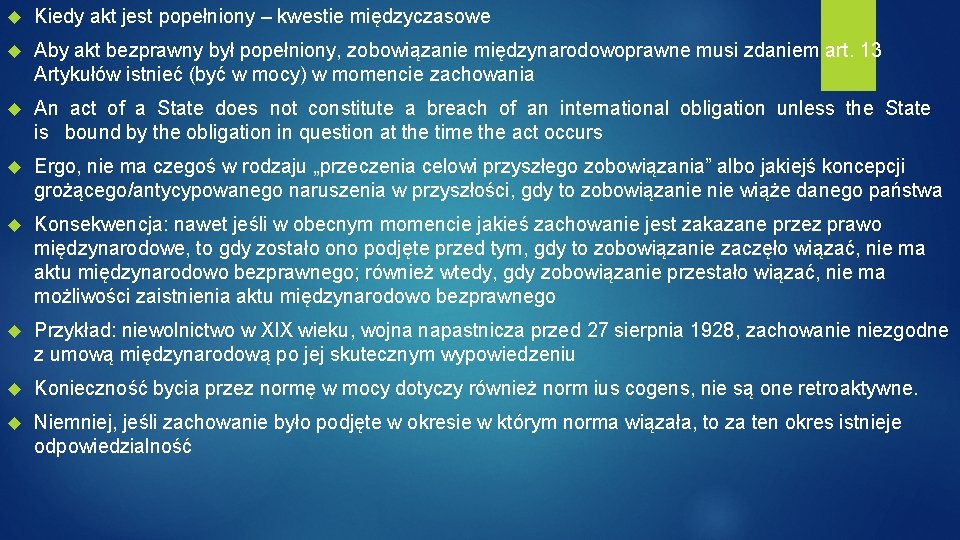  Kiedy akt jest popełniony – kwestie międzyczasowe Aby akt bezprawny był popełniony, zobowiązanie