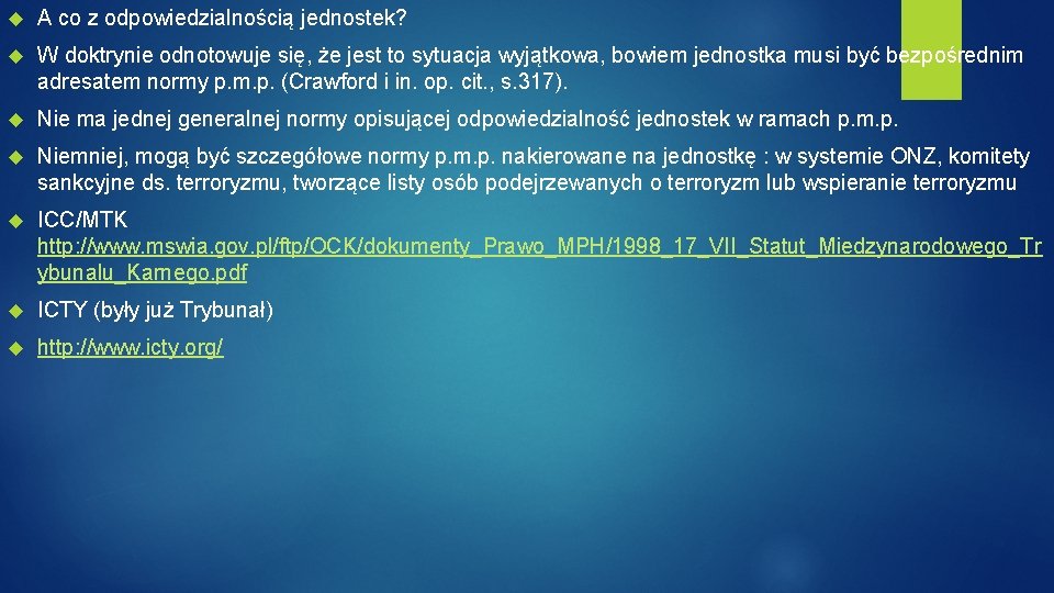  A co z odpowiedzialnością jednostek? W doktrynie odnotowuje się, że jest to sytuacja