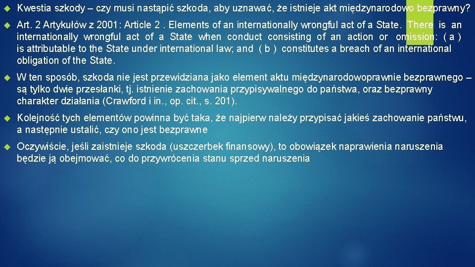  Kwestia szkody – czy musi nastąpić szkoda, aby uznawać, że istnieje akt międzynarodowo