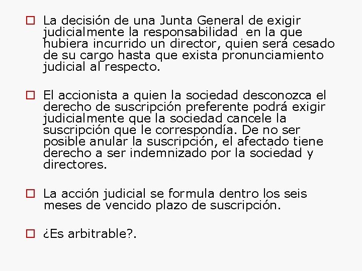  La decisión de una Junta General de exigir judicialmente la responsabilidad en la