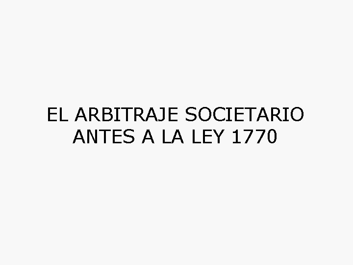 EL ARBITRAJE SOCIETARIO ANTES A LA LEY 1770 