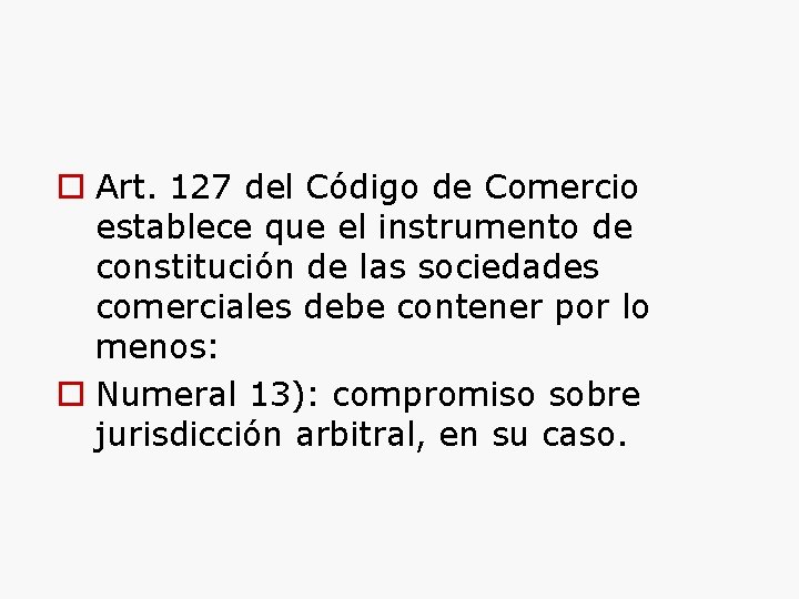  Art. 127 del Código de Comercio establece que el instrumento de constitución de