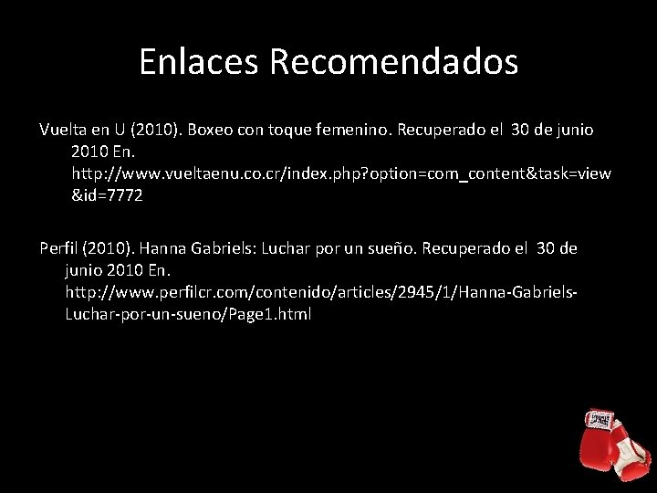 Enlaces Recomendados Vuelta en U (2010). Boxeo con toque femenino. Recuperado el 30 de