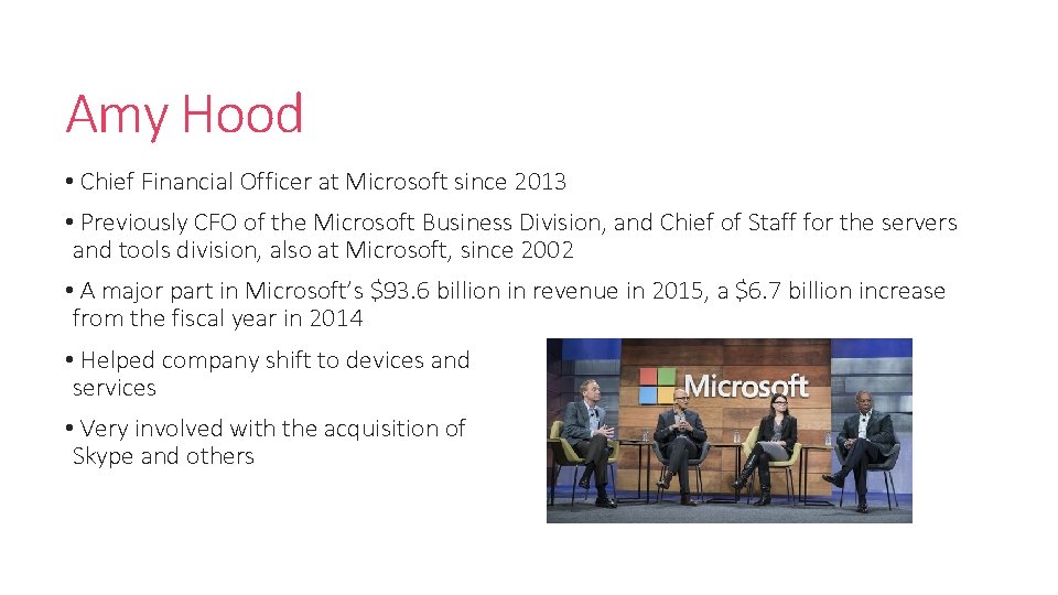 Amy Hood • Chief Financial Officer at Microsoft since 2013 • Previously CFO of