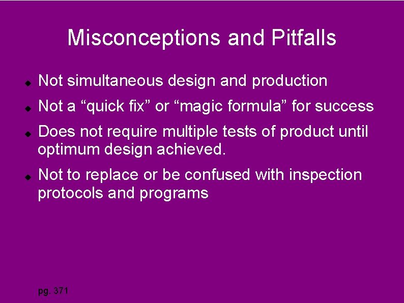 Misconceptions and Pitfalls Not simultaneous design and production Not a “quick fix” or “magic