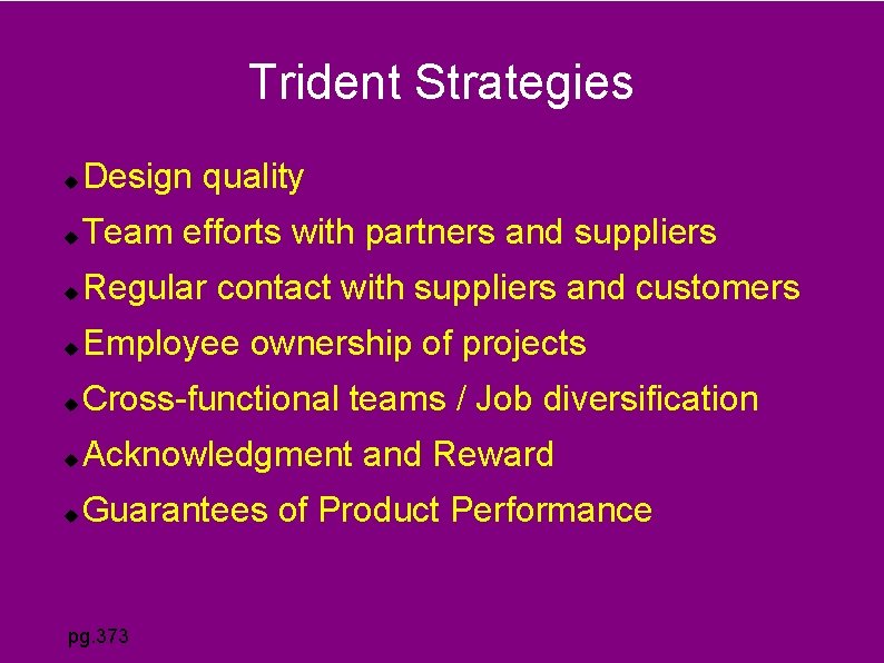 Trident Strategies Design quality Team efforts with partners and suppliers Regular contact with suppliers