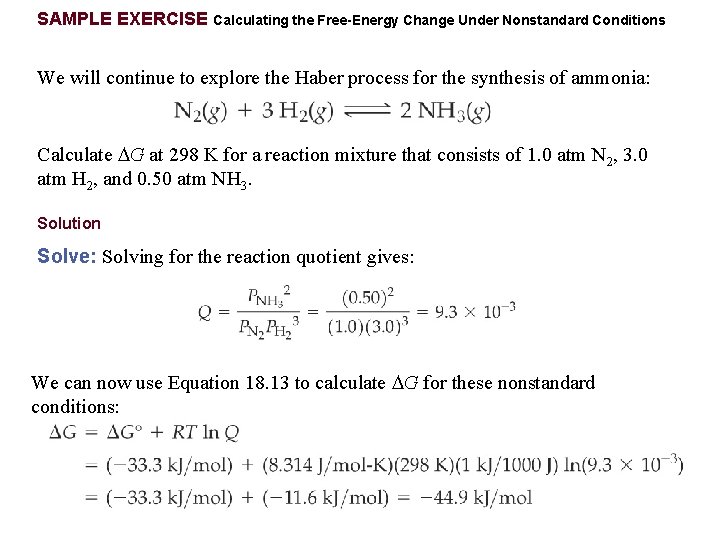 SAMPLE EXERCISE Calculating the Free-Energy Change Under Nonstandard Conditions We will continue to explore