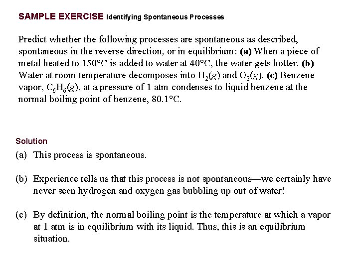 SAMPLE EXERCISE Identifying Spontaneous Processes Predict whether the following processes are spontaneous as described,