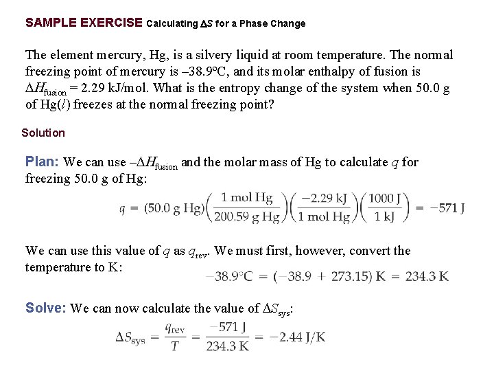 SAMPLE EXERCISE Calculating S for a Phase Change The element mercury, Hg, is a