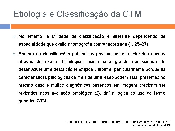 Etiologia e Classificação da CTM No entanto, a utilidade de classificação é diferente dependendo