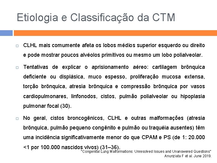 Etiologia e Classificação da CTM CLHL mais comumente afeta os lobos médios superior esquerdo