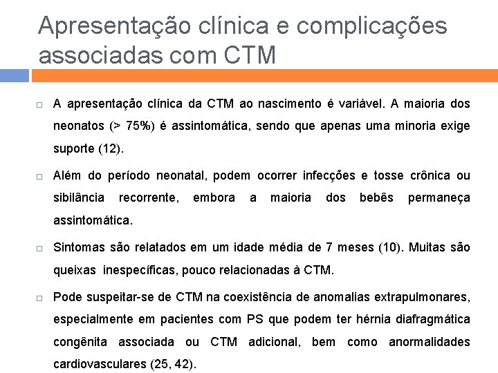 Apresentação clínica e complicações associadas com CTM A apresentação clínica da CTM ao nascimento