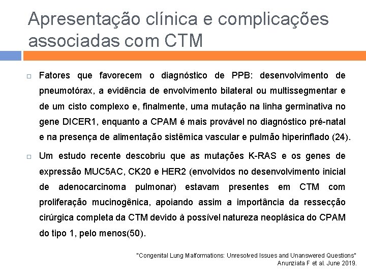 Apresentação clínica e complicações associadas com CTM Fatores que favorecem o diagnóstico de PPB: