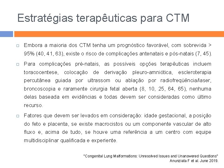 Estratégias terapêuticas para CTM Embora a maioria dos CTM tenha um prognóstico favorável, com