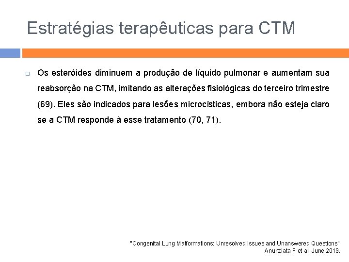 Estratégias terapêuticas para CTM Os esteróides diminuem a produção de líquido pulmonar e aumentam