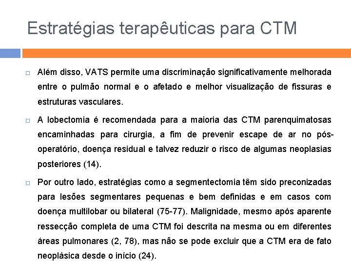 Estratégias terapêuticas para CTM Além disso, VATS permite uma discriminação significativamente melhorada entre o