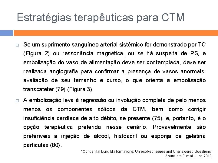 Estratégias terapêuticas para CTM Se um suprimento sanguíneo arterial sistêmico for demonstrado por TC