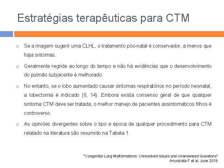 Estratégias terapêuticas para CTM Se a imagem sugerir uma CLHL, o tratamento pós-natal é