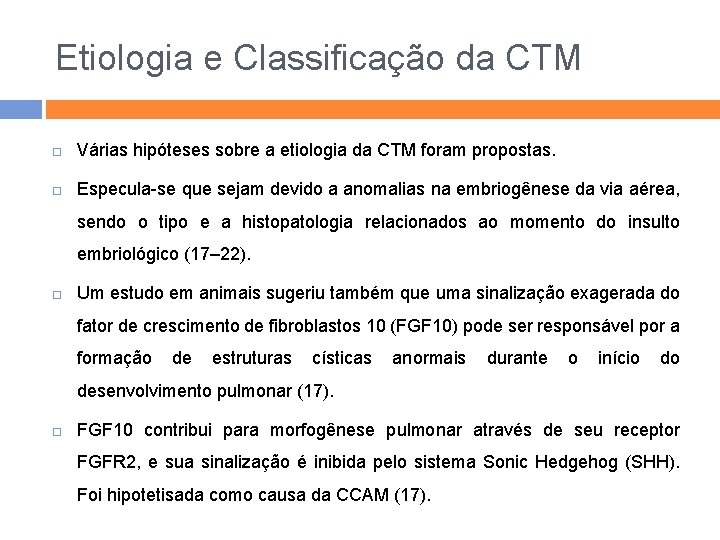 Etiologia e Classificação da CTM Várias hipóteses sobre a etiologia da CTM foram propostas.